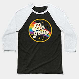 Be You Baseball T-Shirt